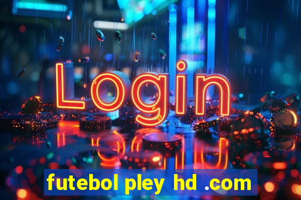 futebol pley hd .com